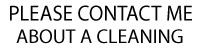 Please Contact Me About A Cleaning